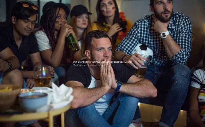 中欧app登录入口手机版百度搜索资源平台Top 20 Football Players Who Are Dominating the Field: A Comprehensive Guide